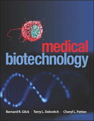 Medical Biotechnology by Glick, Bernard R.