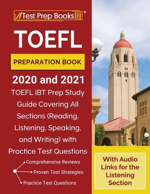TOEFL Preparation Book 2020 and 2021: TOEFL iBT Prep Study Guide Covering All Sections (Reading, Listening, Speaking, and Writing) with Practice Test by Tpb Publishing