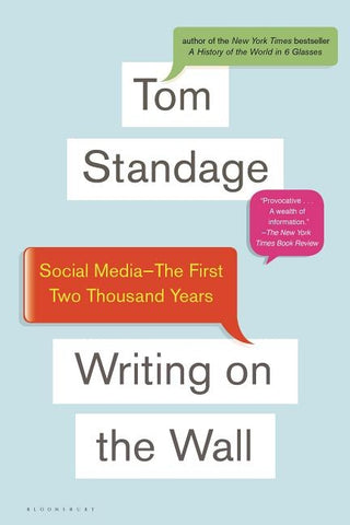 Writing on the Wall: Social Media - The First 2,000 Years by Standage, Tom