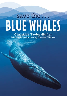 Save The...Blue Whales by Taylor-Butler, Christine