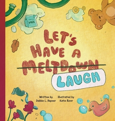 Let's Have A Meltdown/Laugh by Hepner, Debbie L.