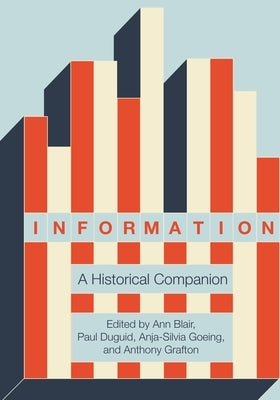 Information: A Historical Companion by Blair, Ann