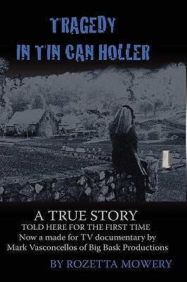 Tragedy in Tin Can Holler by Mowery, Rozetta