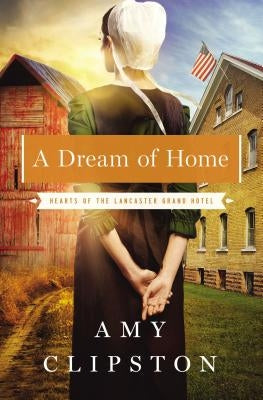 A Dream of Home by Clipston, Amy