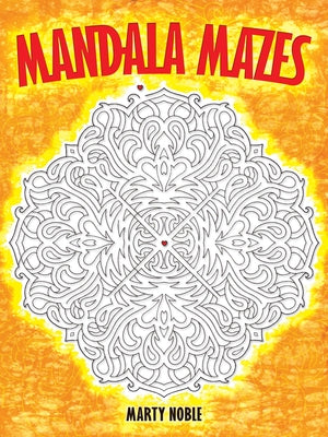 Mandala Mazes by Noble, Marty