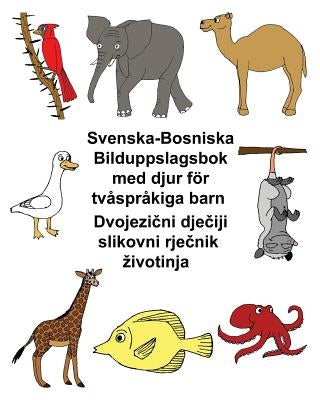 Svenska-Bosniska Bilduppslagsbok med djur för tvåspråkiga barn by Carlson, Kevin