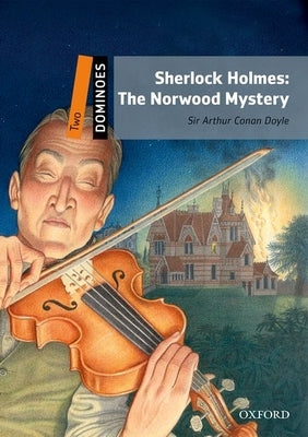 Sherlock Holmes: The Norwood Mystery by Doyle, Arthur Conan