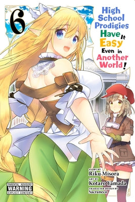 High School Prodigies Have It Easy Even in Another World!, Vol. 6 (Manga) by Misori, Riku