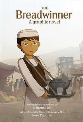 The Breadwinner: A Graphic Novel by Ellis, Deborah