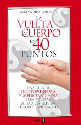 La Vuelta Al Cuerpo En Cuarenta Puntos by Lorente, Alejandro