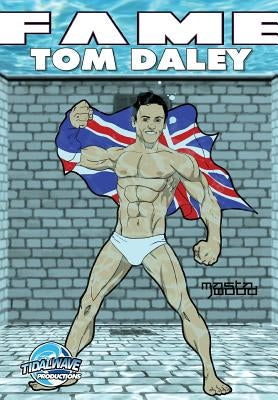 Fame: Tom Daley by Troy, Michael