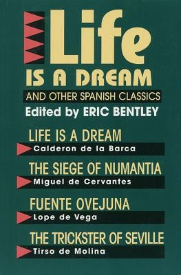 Life Is a Dream and Other Spanish Classics by Various Authors