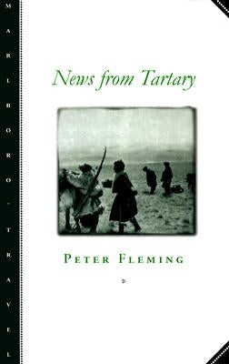 News from Tartary: A Journey from Peking to Kashmir by Fleming, Peter