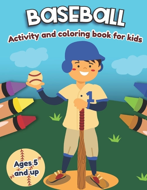 Baseball Activity and Coloring Book for kids Ages 5 and up: Fun for boys and girls, Preschool, Kindergarten by Little Press