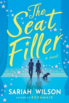 The Seat Filler by Wilson, Sariah