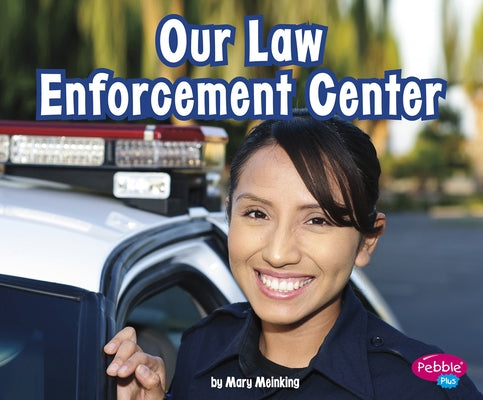 Our Law Enforcement Center by Meinking, Mary