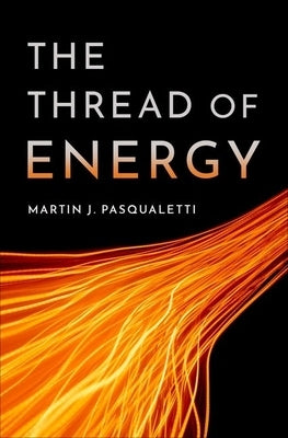 The Thread of Energy by Pasqualetti, Martin J.