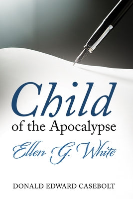 Child of the Apocalypse by Casebolt, Donald Edward