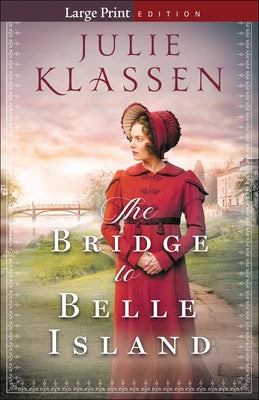 Bridge to Belle Island by Klassen, Julie