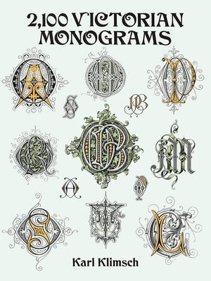 2,100 Victorian Monograms by Klimsch, Karl
