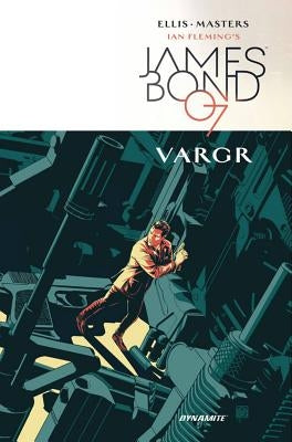 James Bond Volume 1: Vargr by Ellis, Warren