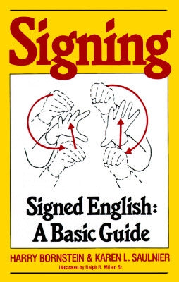 Signing: Signed English: A Basic Guide by Bornstein, Harry