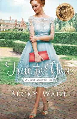 True to You by Wade, Becky