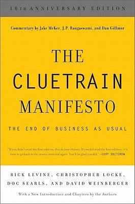 The Cluetrain Manifesto (10th Anniversary Edition) by Levine, Rick