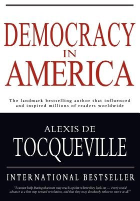 Democracy in America by de Tocqueville, Alexis