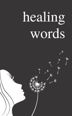 Healing Words: A Poetry Collection For Broken Hearts by Vasiliu, Alexandra