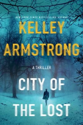 City of the Lost: A Rockton Novel by Armstrong, Kelley