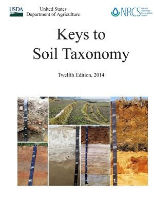 Keys to Soil Taxonomy - Twelfth Edition, 2014 by Department of Agriculture, U. S.
