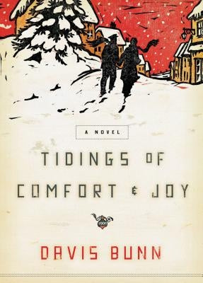 Tidings of Comfort and Joy: A Classic Christmas Novel of Love, Loss, and Reunion by Bunn, Davis