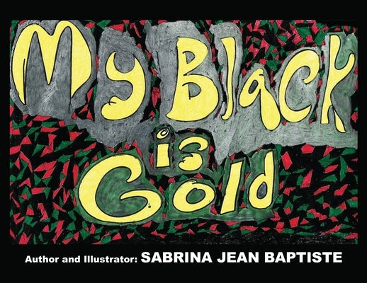 My Black is Gold by Jean Baptiste, Sabrina