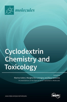 Cyclodextrin Chemistry and Toxicology by Isidori, Marina