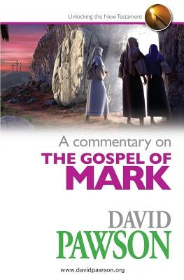 A commentary on The Gospel of Mark by Pawson, David