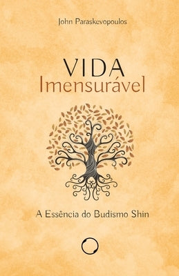 Vida Imensurável: a Essência do Budismo Shin by Vin&#237;cius Fernandes Miranda, Marcos