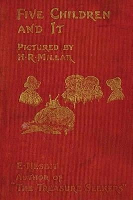 Five Children and It Illustrated Edition by Millar, H. R.