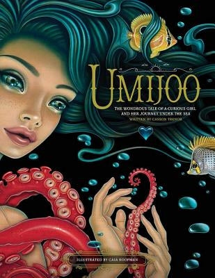 Umijoo: The Wondrous Tale of a Curious Girl and Her Journey Under the Sea by Trenor, Casson