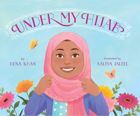 Under My Hijab by Khan, Hena