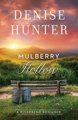 Mulberry Hollow: A Riverbend Romance by Hunter, Denise