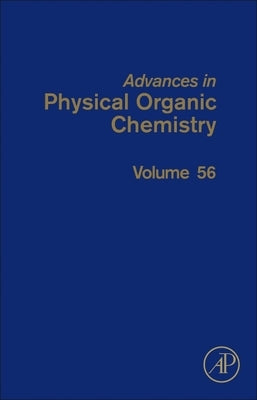 Advances in Physical Organic Chemistry: Volume 56 by Williams, Nick