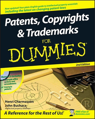 Patents, Copyrights and Trademarks for Dummies [With CDROM] by Charmasson, Henri J. a.