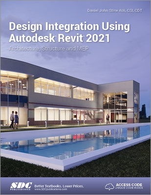 Design Integration Using Autodesk Revit 2021 by Stine, Daniel John