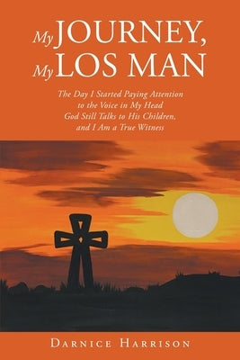 My Journey, My Los Man by Harrison, Darnice