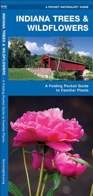 Indiana Trees & Wildflowers: A Folding Pocket Guide to Familiar Plants by Kavanagh, James