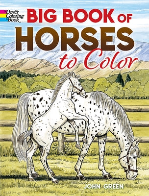 Big Book of Horses to Color by Green, John