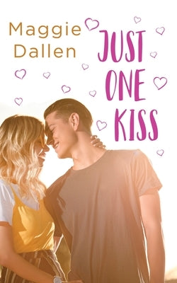 Just One Kiss by Dallen, Maggie