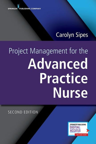 Project Management for the Advanced Practice Nurse, Second Edition by Sipes, Carolyn