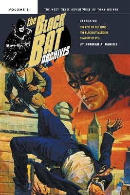 The Black Bat Archives, Volume 6 by Daniels, Norman a.